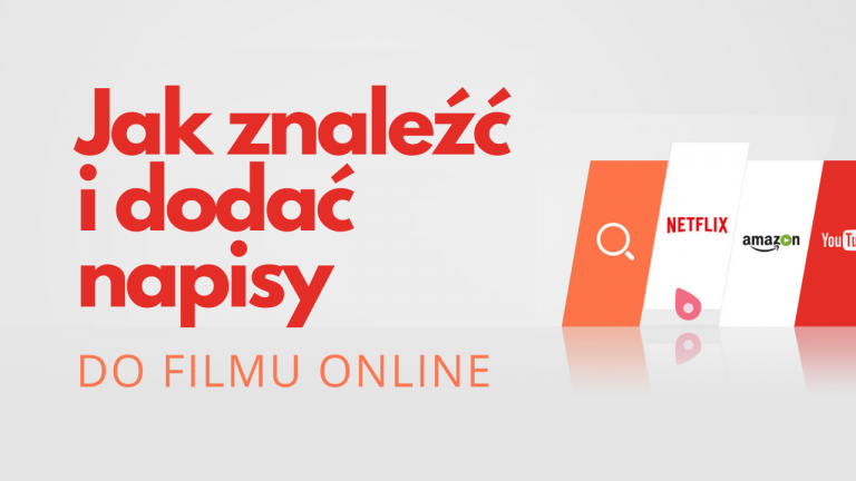 Jak znaleźć i dodać napisy do filmu online na Netflix, Amazon Prime Video, YouTube, Dailymotion i Vimeo