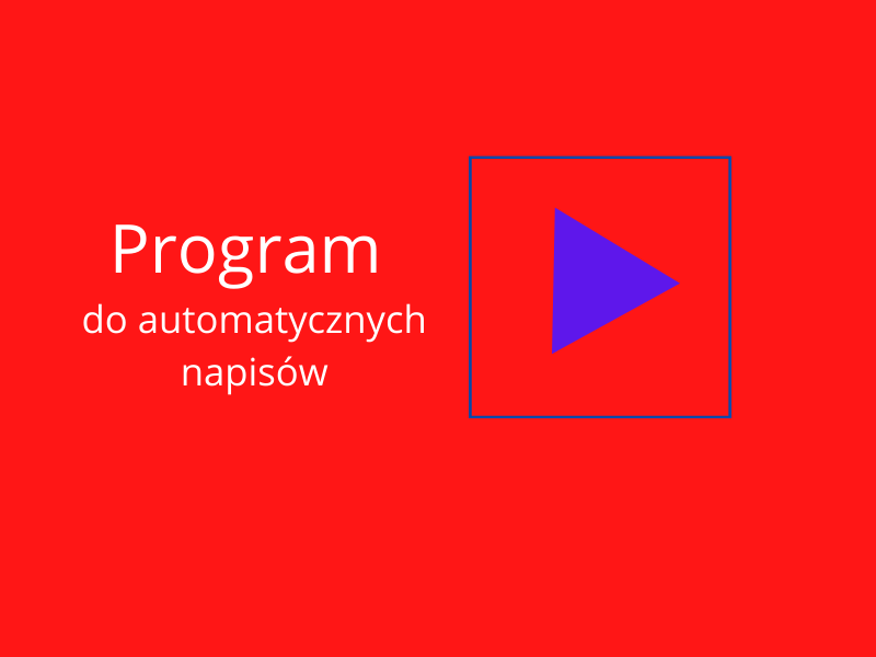 Proagram do automatycznych napisów