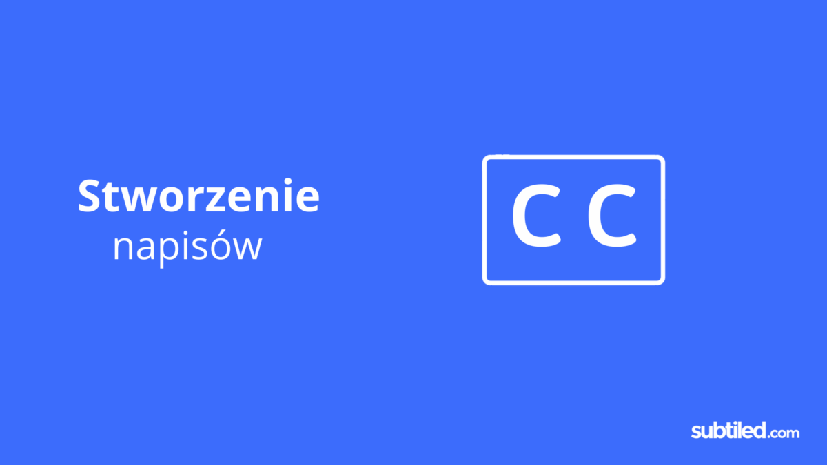 Stworzenie napisów - rodzaje